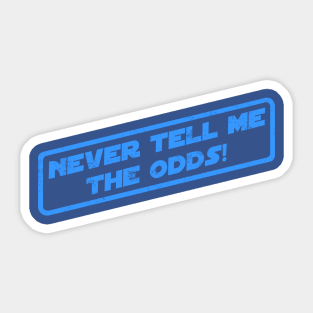 Never Tell Me The Odds! Sticker